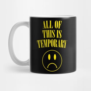 All Of This Is Temporary - Nihilist Statement Design Mug